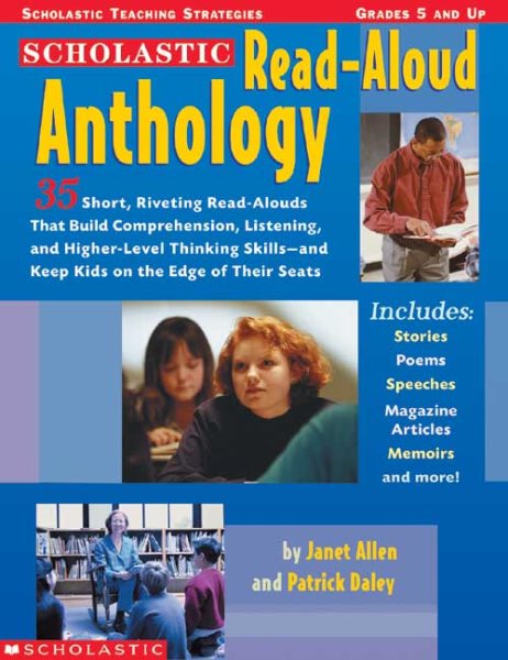 The Scholastic Read-Aloud Anthology: 35 Short, Riveting Read-Alouds That Build Comprehension, Listening, and Higher-Level Thinking Skills―and Keep Kids on the Edge of Their Seats cover