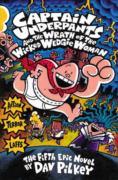 Captain Underpants and the Wrath of the Wicked Wedgie Woman (Captain Underpants #5) (5) cover
