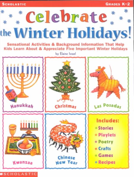 Celebrate the Winter Holidays!: Sensational Activities & Background Information That Help Kids Learn about and Appreciate Five Important Holidays cover