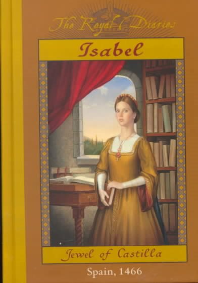 Isabel: Jewel of Castilla, Spain 1466 (The Royal Diaries) cover