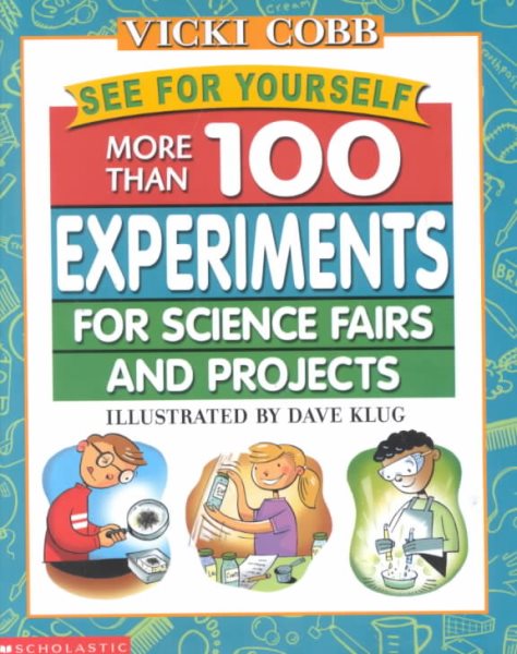 See for Yourself: More Than 100 Experiments for Science Fairs and Projects cover