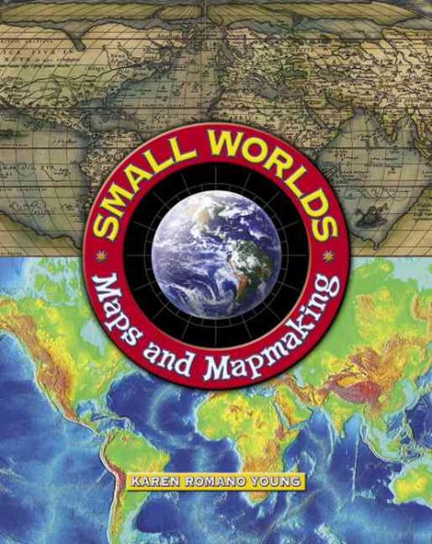 Small Worlds: Maps And Mapmaking