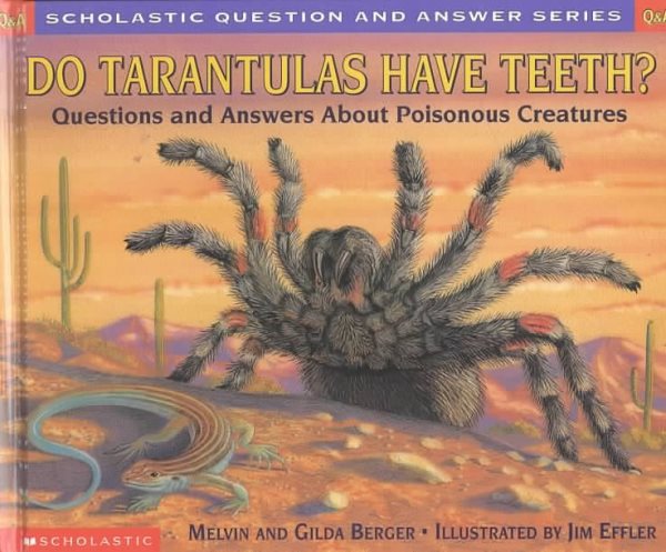 Do Tarantulas Have Teeth: Questions and Answers About Poisonous Creatures (Scholastic Q & A) cover