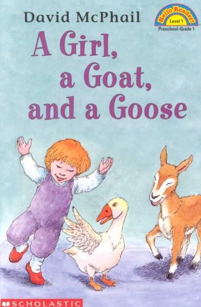 Girl, A Goat, And A Goose (level 1) (Hello Reader) cover
