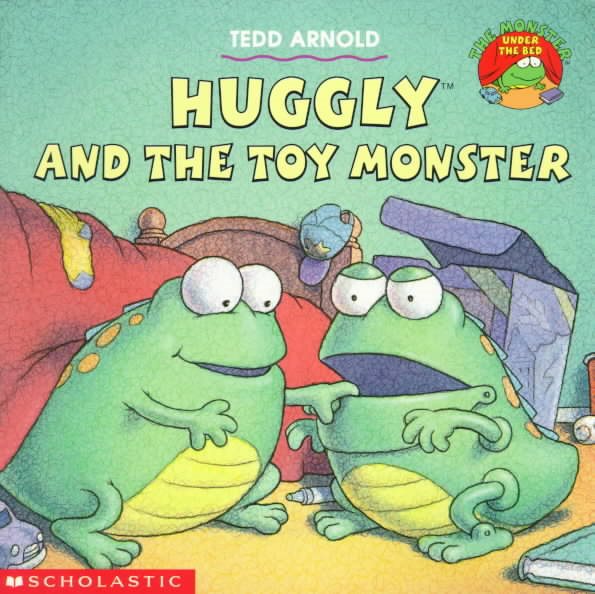 Huggly and the Toy Monster (Monster Under the Bed) cover