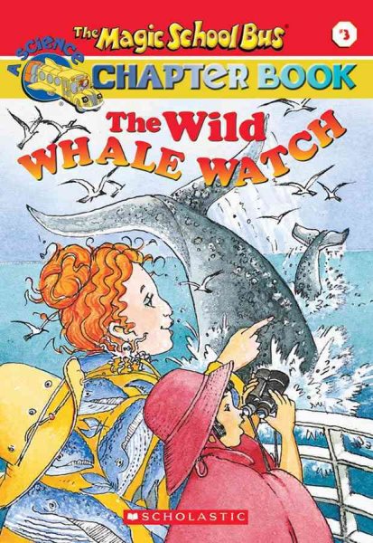 The Wild Whale Watch (The Magic School Bus Chapter Book, No. 3) cover