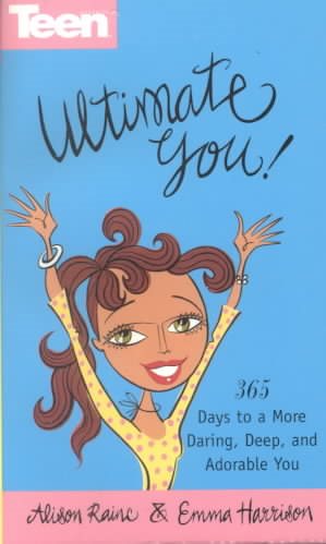 Ultimate You! 365 Days To A More Daring, Deep, And Adorable You! (Teen Magazine) cover