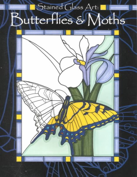 Stained Glass Butterflies And Moths (Stained Glass Art)