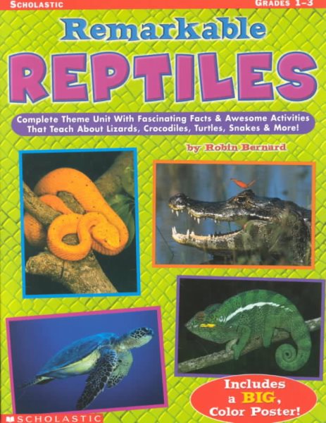 Remarkable Reptiles: Complete Theme Unit with Fascinating Facts & Awesome Activities That Teach about Lizards, Crocodiles, Turtles, Snakes  with Poste cover