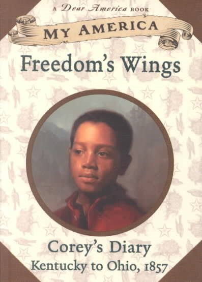My America: Freedom's Wings: Corey's Underground Railroad Diary, Book One cover