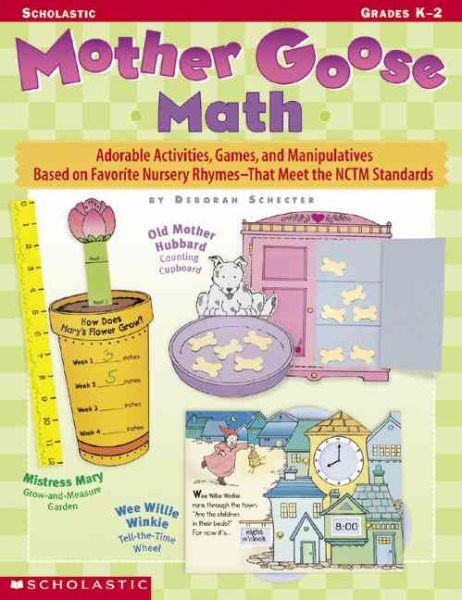 Mother Goose Math: Adorable Activities, Games, and Manipulatives Based on Favorite Nursery RhymesThat Meet the NCTM Standards cover