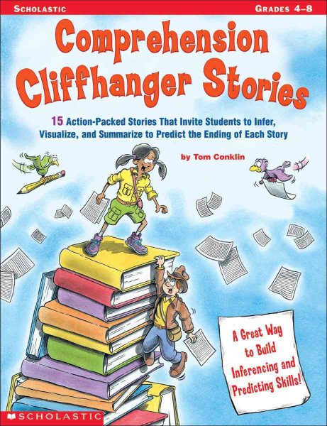 Comprehension Cliffhanger Stories: 15 Action-Packed Stories That Invite Students to Infer, Visualize, and Summarize to Predict the Ending of Each Story cover