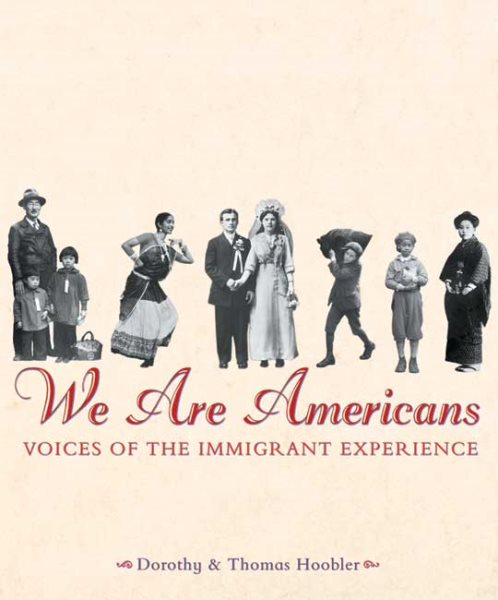 We Are Americans: Voices Of The Immigrant Experience cover