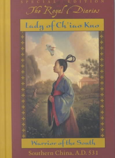 Lady of Ch'iao Kuo: Warrior of the South, Southern China, A.D. 531 (The Royal Diaries) cover