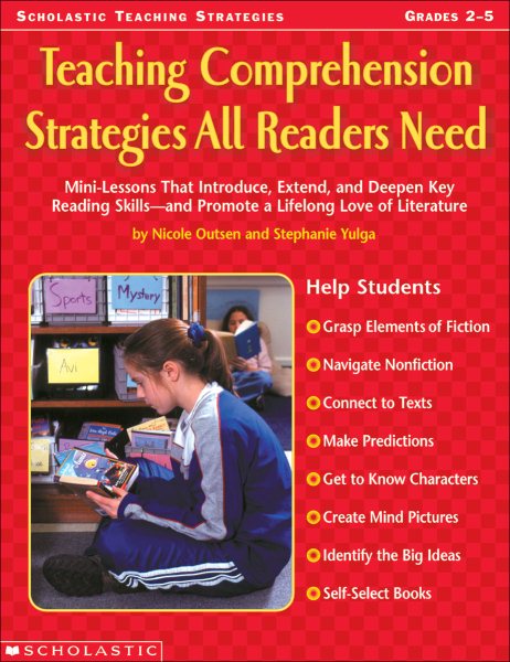 Teaching Comprehension Strategies All Readers Need: Mini-Lessons That Introduce, Extend, and Deepen Key Reading SkillsNand Promote a Lifelong Love of Literature cover