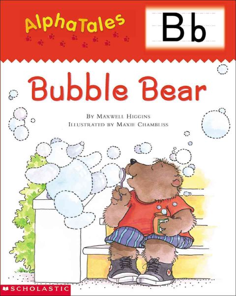 AlphaTales (Letter B: Bubble Bear): A Series of 26 Irresistible Animal Storybooks That Build Phonemic Awareness & Teach Each letter of the Alphabet cover