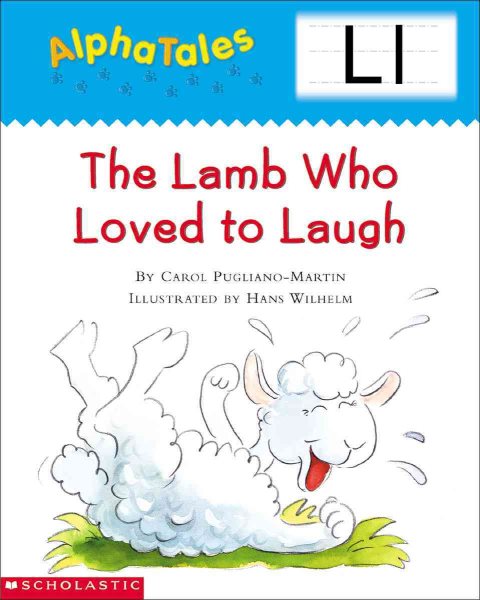 AlphaTales (Letter L: The Lamb Who Loved to Laugh): A Series of 26 Irresistible Animal Storybooks That Build Phonemic Awareness & Teach Each letter of the Alphabet cover