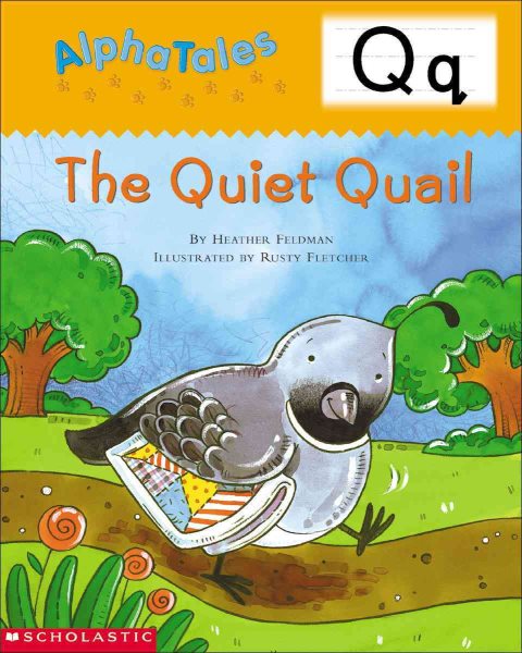 AlphaTales (Letter Q: The Quiet Quail): A Series of 26 Irresistible Animal Storybooks That Build Phonemic Awareness & Teach Each letter of the Alphabet