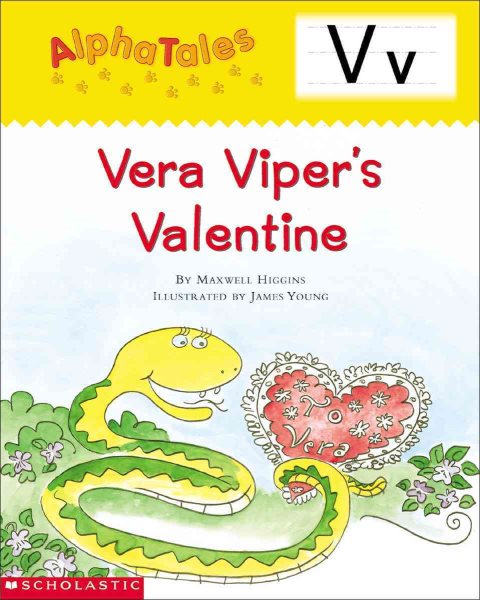 AlphaTales (Letter V: Vera Viper's Valentine): A Series of 26 Irresistible Animal Storybooks That Build Phonemic Awareness & Teach Each letter of the Alphabet cover