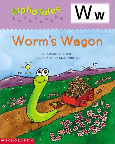 AlphaTales (Letter W: Worms Wagon): A Series of 26 Irresistible Animal Storybooks That Build Phonemic Awareness & Teach Each letter of the Alphabet cover