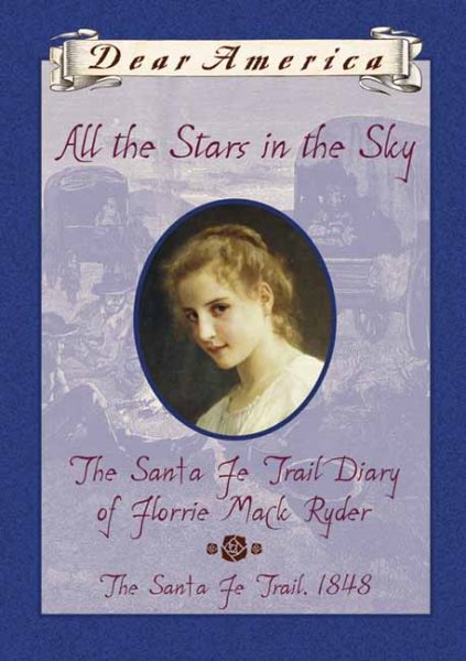 All the Stars in the Sky: the Santa Fe Trail Diary of Florrie Mack Ryder cover
