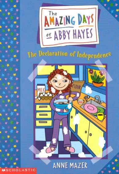 Amazing Days Of Abby Hayes, The #02: Declaration Of Independence