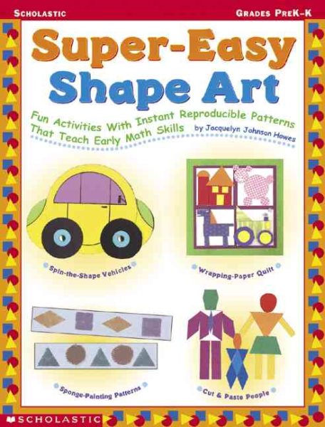 Super-Easy Shape Art: Fun Activities with Instant Reproducible Patterns that Teach Early Math Concepts cover
