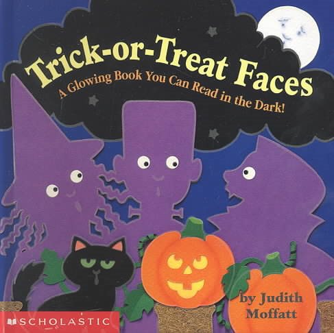 Trick-Or-Treat Faces: A Glowing Book You Can Read in the Dark! cover