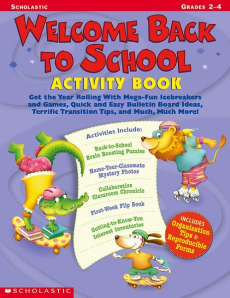 Welcome Back To School Activity Book: Get the Year Rolling With Mega-Fun Icebreakers and Games, Quick and Easy Bulletin Board Ideas, Terrific ... Much More! (Scholastic Professional Books) cover