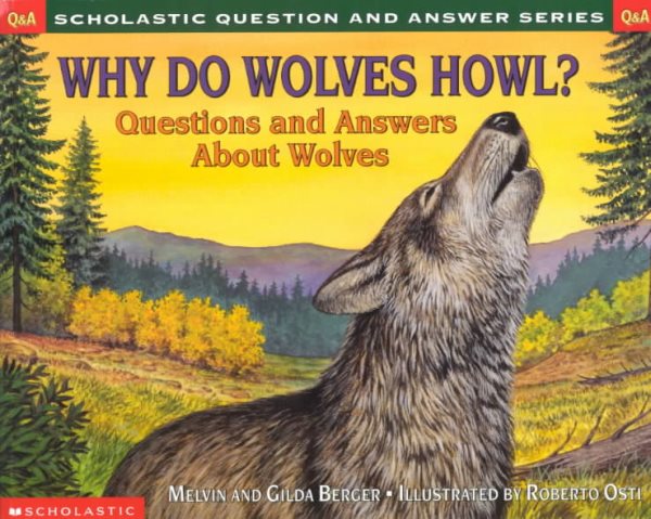 Why Do Wolves Howl?: Questions and Answers About Wolves (Scholastic Question and Answer Series) cover