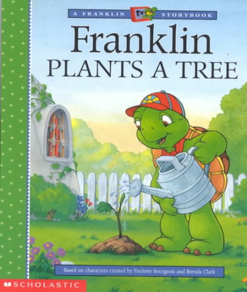 Franklin Plants a Tree (FRANKLIN TV STORYBOOK)