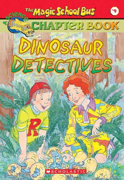Dinosaur Detectives (The Magic School Bus Science Chapter Book #9) cover