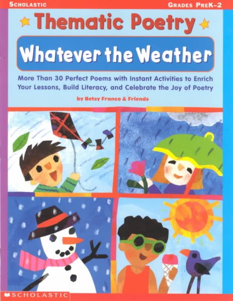 Whatever the Weather: More Than 30 Perfect Poems with Instant Activities to Enrich Your Lessons, Build Literacy, and Celebrate the Joy of Po (Thematic Poetry) cover