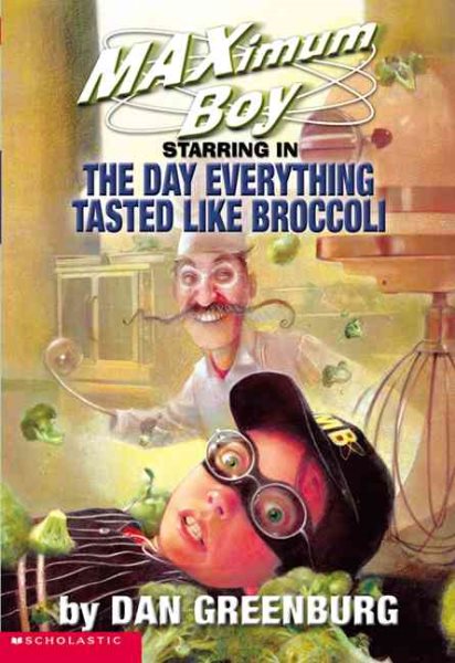 Maximum Boy #2: the Day Everything Tasted Like Broccoli Starring..: The Day Everything Tasted Like Brocolli cover