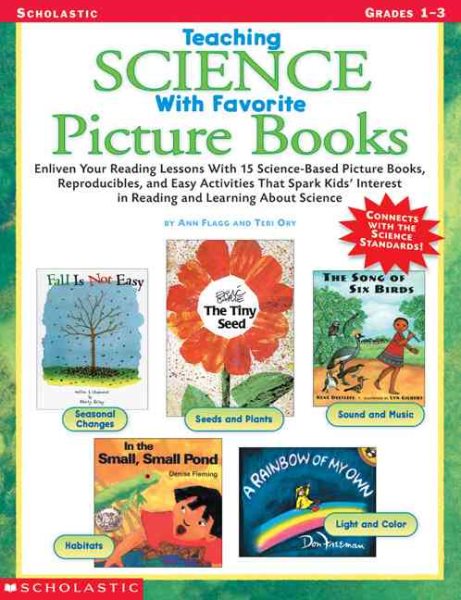 Teaching Science With Favorite Picture Books: Enliven Your Reading Lessons With 15 Science-Based Picture Books, Reproducibles, and Easy Activities ... in Reading and Learning About Science cover