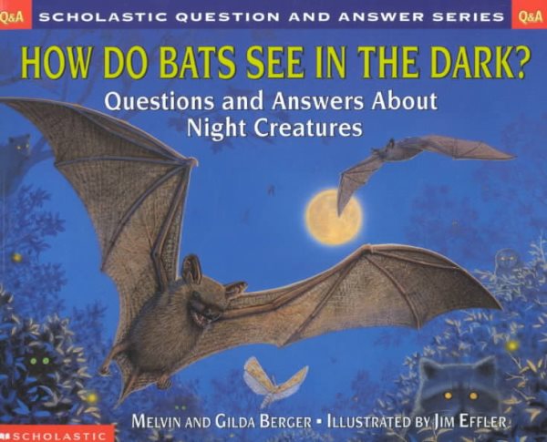 Scholastic Q & A: How Do Bats See In The Dark? (Scholastic Question & Answer) cover