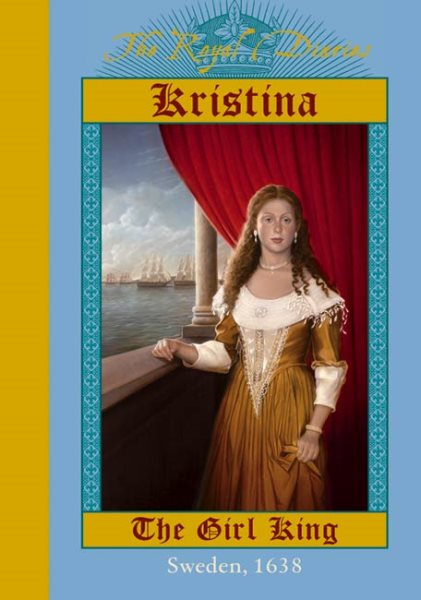 Kristina: The Girl King, Sweden, 1638 (The Royal Diaries) cover