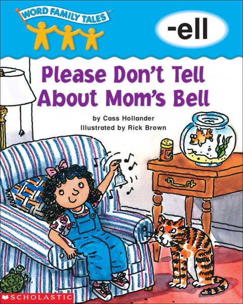 Word Family Tales (-ell: Please Don 't Tell About Mom's Bell) cover