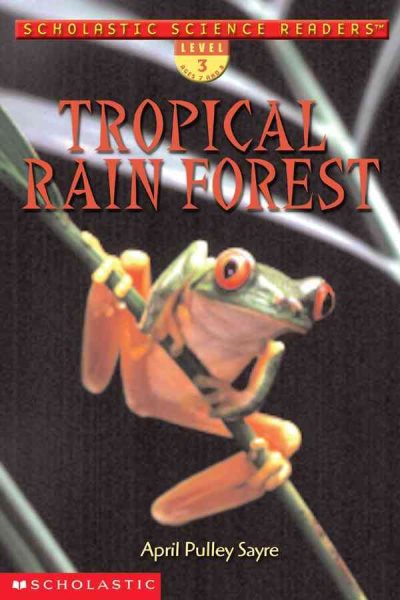 Tropical Rain Forest (Scholastic Reader Level 3) cover