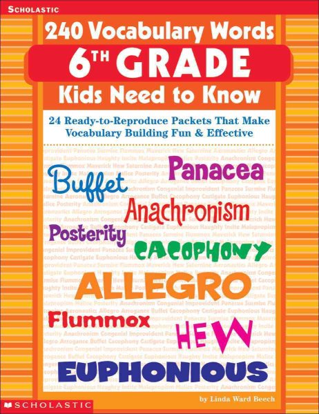 240 Vocabulary Words 6th Grade Kids Need To Know: 24 Ready-to-Reproduce Packets That Make Vocabulary Building Fun & Effective