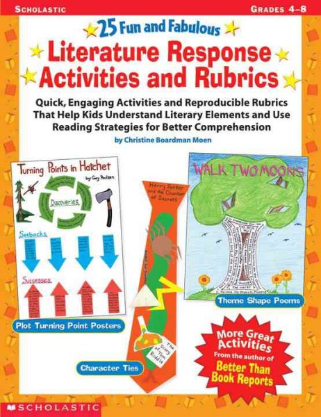 25 Fun and Fabulous Literature Response Activities and Rubrics: Quick, Engaging Activities and Reproducible Rubrics That Help Kids Understand Literary ... Reading Strategies for Better Comprehension cover