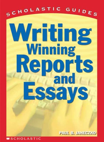 Scholastic Guide Writing Winning Reports and Essays (Scholastic Guide) cover