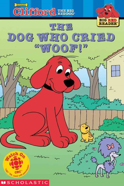 The Dog Who Cried "Woof!" (Clifford the Big Red Dog) (Big Red Reader Series) cover