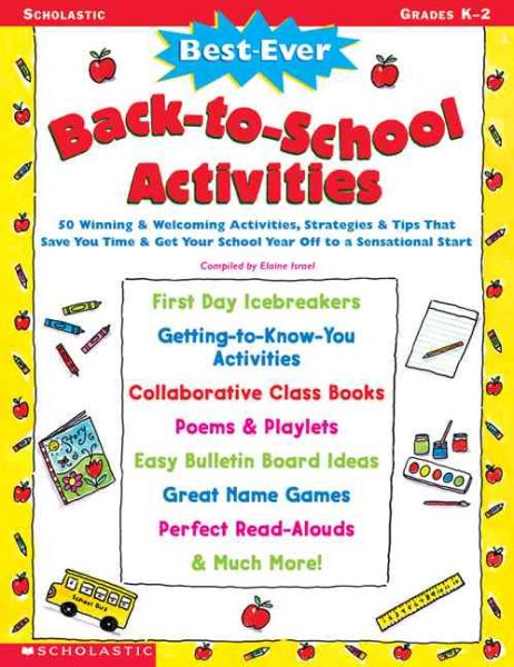 Best-Ever Back-to-School Activities: 50 Winning & Welcoming Activities, Strategies, & Tips That Save You Time & Get Your School Year Off to a Sensational Start cover