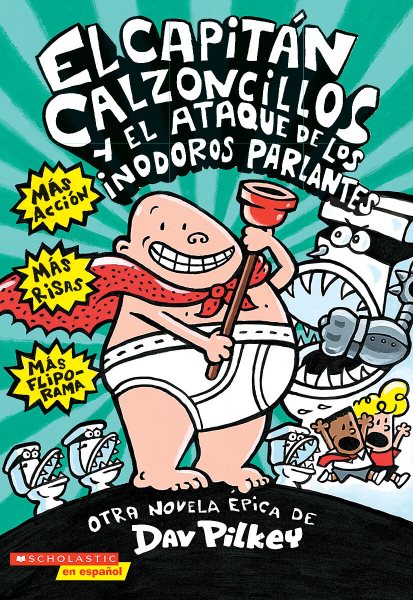 El Capitán Calzoncillos y el ataque de los inodoros parlantes (Spanish Edition)