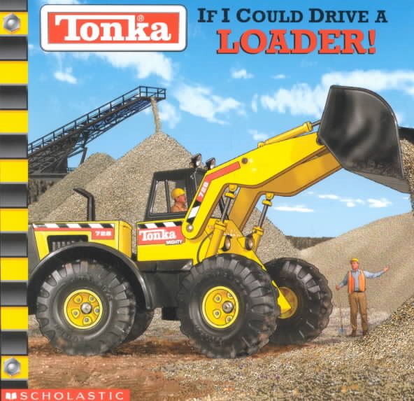 Tonka: If I Could Drive A Loader cover
