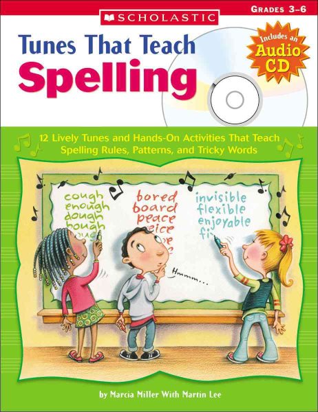 Tunes That Teach Spelling: 12 Lively Tunes and Hands-On Activities That Teach Spelling Rules, Patterns, and Tricky Words cover