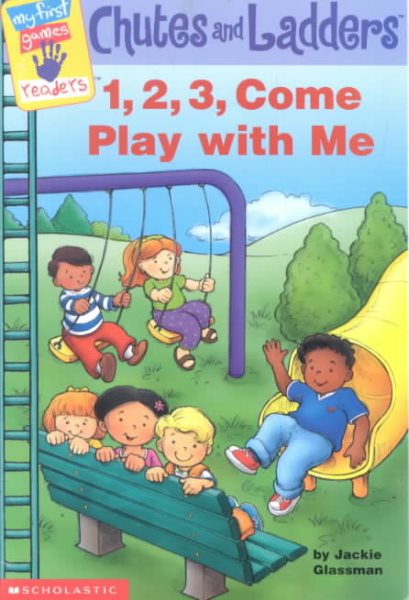 Chutes and Ladders: 1-2-3 Come Play with Me (My First Games Readers) cover