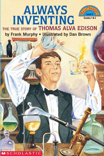 Always Inventing: The Truestory Of Thomas Alva Edison (Hello Reader (Level 3)) cover