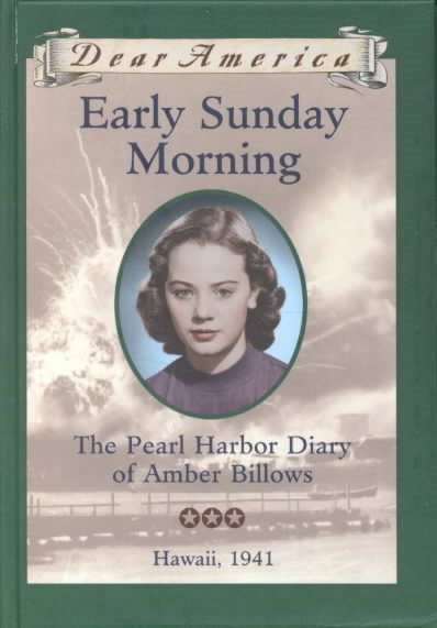 Early Sunday Morning: The Pearl Harbor Diary of Amber Billows, Hawaii 1941 (Dear America Series) cover